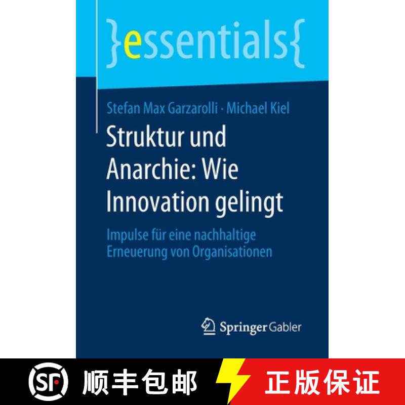 【3-4周达】Struktur und Anarchie: Wie Innovation gelingt : Impulse für eine nachhaltige Erneuerung v... [9783658296698]