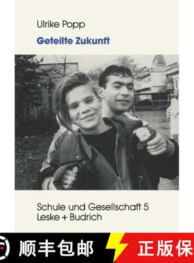 【3-4周达】Geteilte Zukunft : Lebensentwürfe von deutschen und türkischen Schülerinnen und Schülern [9783810012951]