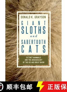 【3-4周达】Giant Sloths and Sabertooth Cats: Extinct Mammals and the Archaeology of the Ice Age Great... [9781607814696]
