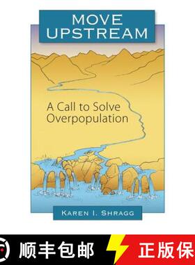 预订 Move Upstream: A Call to Solve Overpopulation [9780988493834]