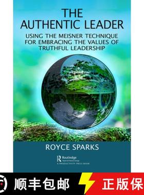 【3-4周达】The Authentic Leader : Using the Meisner Technique for Embracing the Values of Truthful Le... [9780367900991]