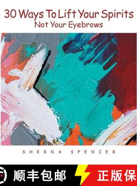 预订 Thirty Ways to Lift Your Spirits, Not Your Eyebrows [9780978761363]
