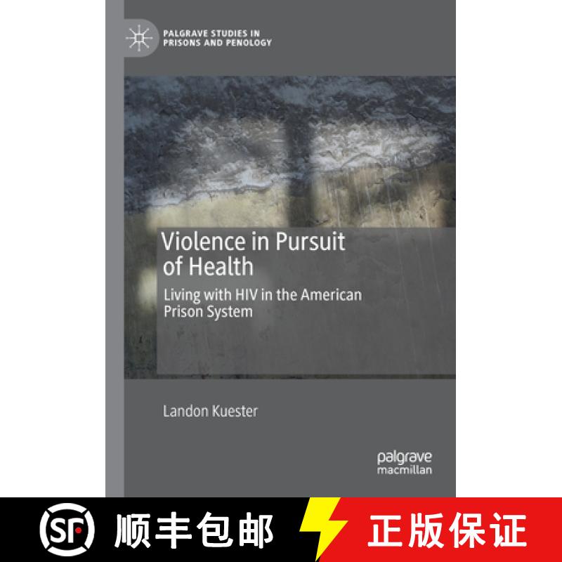 【3-4周达】Violence in Pursuit of Health : Living with HIV in the American Prison System [9783030613525]