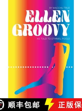 【3-4周达】Ellen Groovyeverything happens: By Macchu True, as told to Othniel Poole [9781950860005]