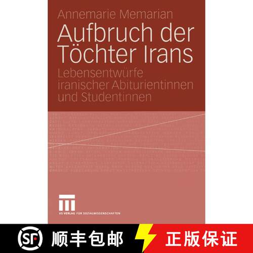 【3-4周达】Aufbruch der Töchter Irans : Lebensentwürfe iranischer Abiturientinnen und Studentinnen [9783810037633]