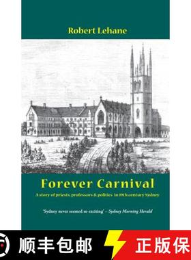 【3-4周达】Forever Carnival: A story of priests, professors and politics in 19th century Sydney [9781740272681]