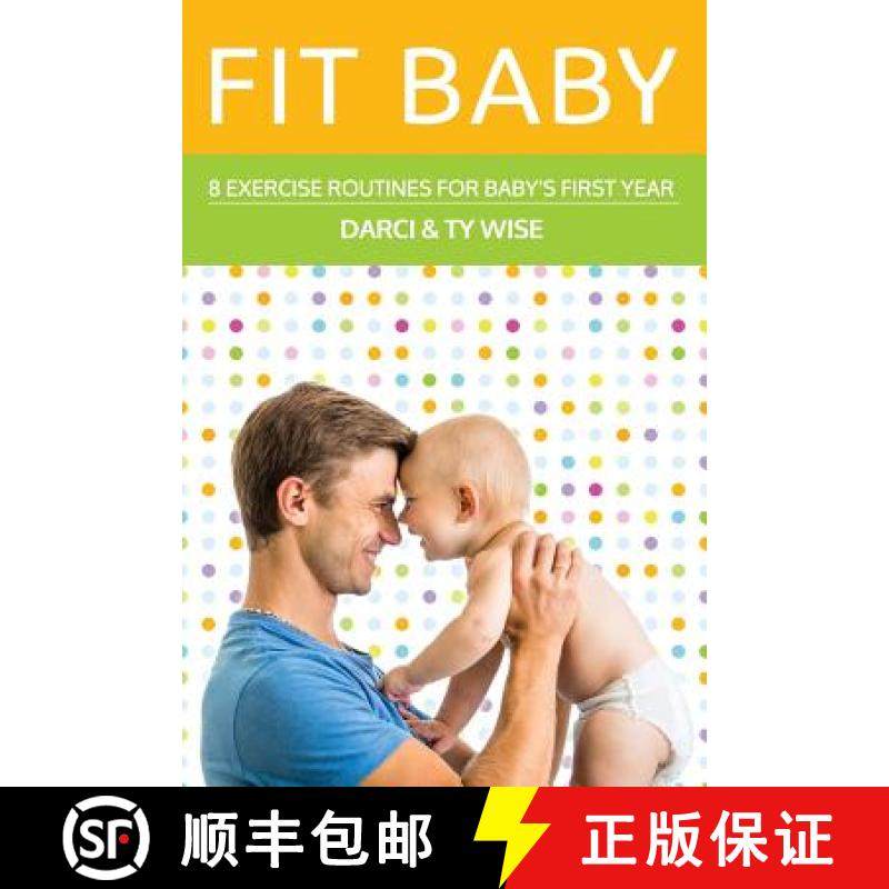 预订 Fit Baby: 8 Exercise Routines for Baby's First Year [9780692710937]