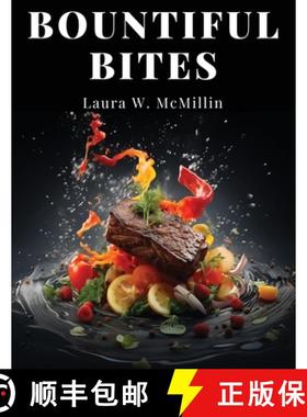【3-4周达】Bountiful Bites: Complete Recipes for Abundant Meals [9781835529003]
