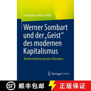 【3-4周达】精装 Werner Sombart und der „Geist“ des modernen Kapitalismus: Wiederentdeckung eines Kl... [9783031763779]
