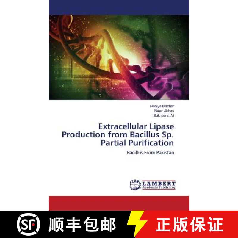 预订 Extracellular Lipase Production from Bacillus Sp. Partial Purification [9783659817700]