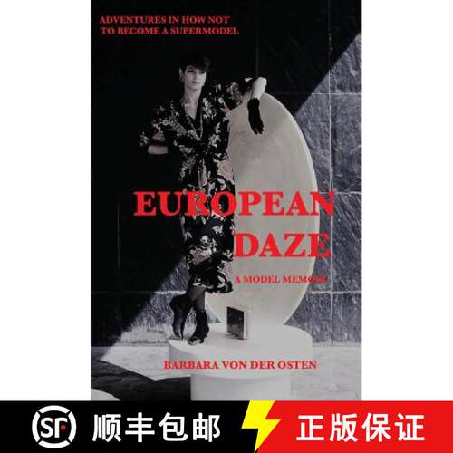 【3-4周达】精装 European Daze: A Model Memoir: Adventures in How Not to Become a Supermodel [9781732166424]