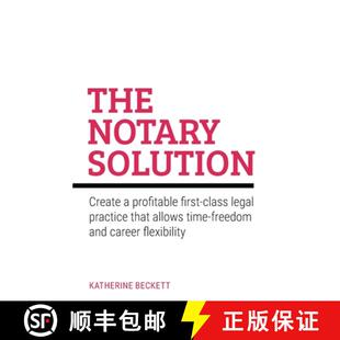 【3-4周达】The Notary Solution: Create a Profitable First-Class Legal Practice That Allows Time-Freed... [9781781338360]