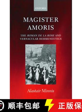 【3-4周达】Magister Amoris ' the Roman de La Rose and Vernacular Hermeneutics ' [9780198187547]