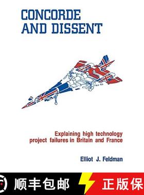 【3-4周达】Concorde and Dissent: Explaining High Technology Project Failures in Britain and France [9780521108263]