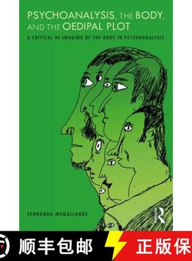 【3-4周达】Psychoanalysis, the Body, and the Oedipal Plot : A Critical Re-Imaging of the Body in Psyc... [9781138391260]