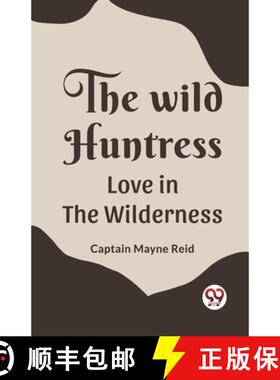 【3-4周达】The Wild Huntress Love In The Wilderness [9789361157653]
