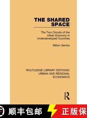 【3-4周达】The Shared Space: The Two Circuits of the Urban Economy in Underdeveloped Countries [9781138102583]