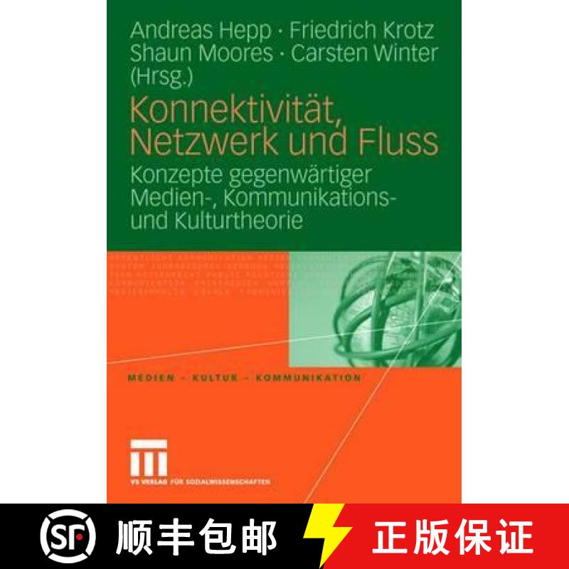 【3-4周达】Konnektivität, Netzwerk Und Fluss: Konzepte Gegenwärtiger Medien-, Kommunikations- Und K... [9783531145983]