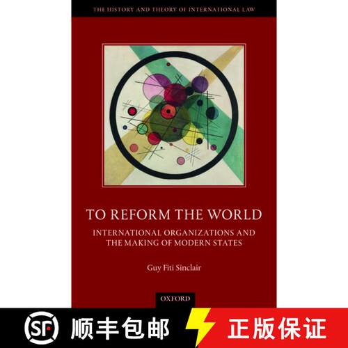 【3-4周达】To Reform the World: International Organizations and the Making of Modern States [9780198846147]