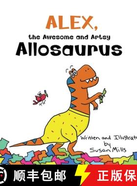【3-4周达】Alex, the Awesome and Artsy Allosaurus: An Encouraging Story about Friendship and Supporti... [9798987628447]