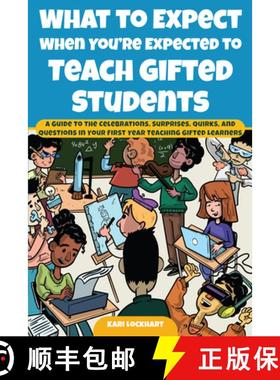 【3-4周达】What to Expect When You're Expected to Teach Gifted Students: A Guide to the Celebrations,... [9781618219077]
