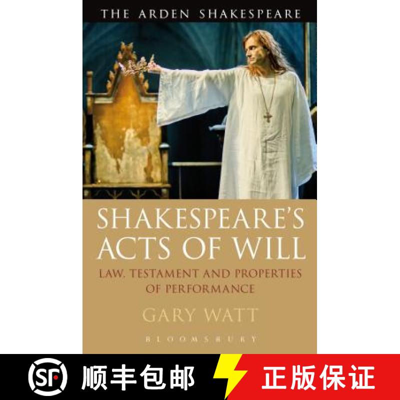 【3-4周达】Shakespeare's Acts of Will: Law, Testament and Properties of Performance [9781474217859]