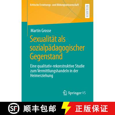 【3-4周达】Sexualität als sozialpädagogischer Gegenstand : Eine qualitativ-rekonstruktive Studie zu... [9783658398231]