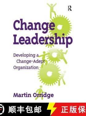 【3-4周达】Change Leadership: Developing a Change-Adept Organization [9781138460928]