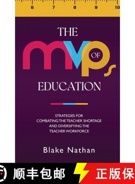 【3-4周达】The MVPs of Education: Strategies for Combating the Teacher Shortage and Diversifying the ... [9798988515661]