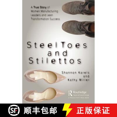 【3-4周达】Steel Toes and Stilettos: A True Story of Women Manufacturing Leaders and Lean Transformat... [9781032053110]