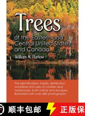 预订 Trees of the Eastern and Central United States and Canada: The Identification, Habits, Distribut... [9780486203959]