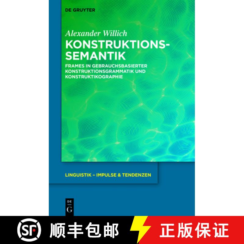 【2-3周达】Konstruktionssemantik: Frames in Gebrauchsbasierter Konstruktionsgrammatik Und Konstruktik... [9783110762334]
