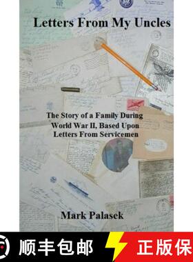 预订 Letters From My Uncles: The Story of a Family During World War II, Based Upon Letters From Servi... [9780692752425]