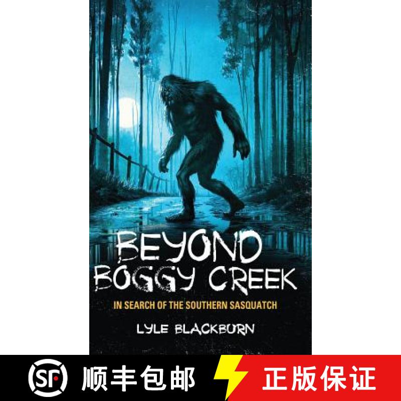 【3-4周达】Beyond Boggy Creek: In Search of the Southern Sasquatch [9781938398681]