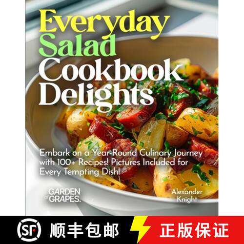 【3-4周达】Everyday Salad Cookbook Delights: Embark on a Year-Round Culinary Journey with 100+ Recipe... [9798869351692]