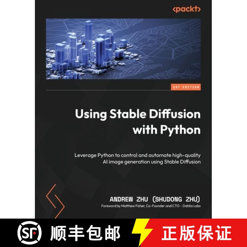 预订 Using Stable Diffusion with Python: Leverage Python to control and automate high-quality AI imag... [9781835086377]