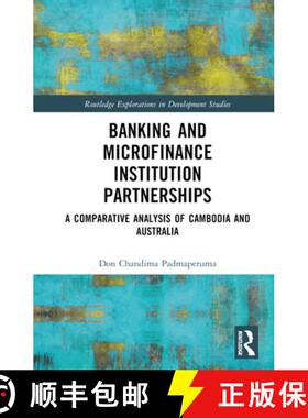【3-4周达】Banking and Microfinance Institution Partnerships: A Comparative Analysis of Cambodia and ... [9781032170442]