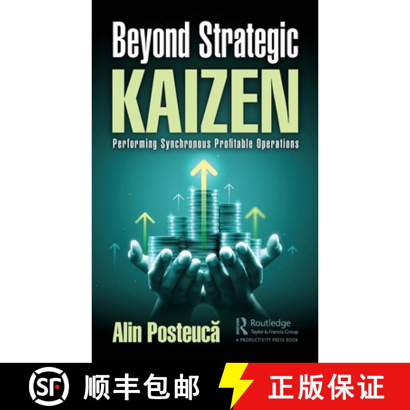 【3-4周达】Beyond Strategic Kaizen: Performing Synchronous Profitable Operations [9781032330358]
