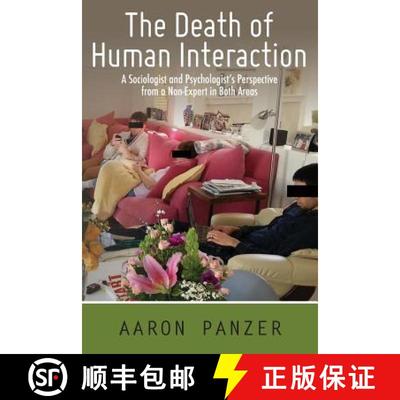 【3-4周达】The Death of Human Interaction: A Sociologist and Psychologist's Perspective from a Non-Ex... [9780615978703]