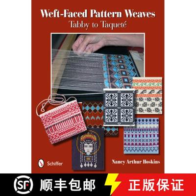 【3-4周达】Weft-Faced Pattern Weaves: Tabby to Taquete: Tabby to TaquetA (c) [9780764338519]