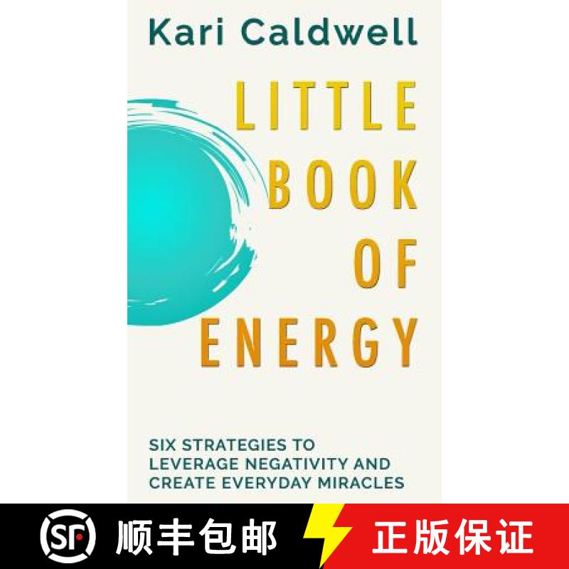 【3-4周达】Little Book of Energy: Six Strategies to Leverage Negativity & Create Everyday Miracles [9780692561935]