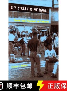 【3-4周达】The Street Is My Home: Youth and Violence in Caracas [9780804745529]