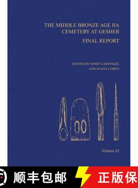 【3-4周达】The Middle Bronze Age IIA Cemetery at Gesher : Final Report, AASOR 62 [9780897570756]