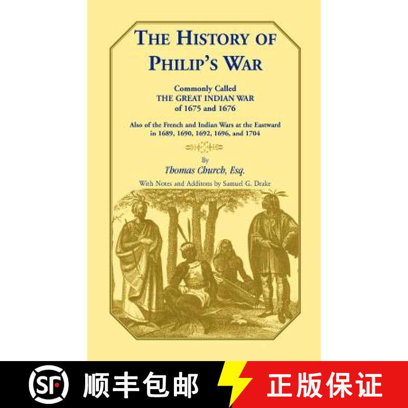 预订 History of Philip's War, Commonly Called the Great Indian War of 1675 and 1676. Also of the Fren... [9781556131790]