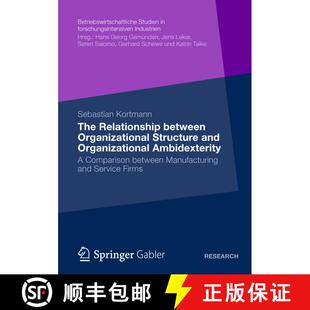 【3-4周达】The Relationship between Organizational Structure and Organizational Ambidexterity: A Comp... [9783834936295]