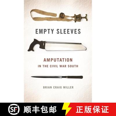 【4周达】Empty Sleeves: Amputation in the Civil War South [9780820343327]