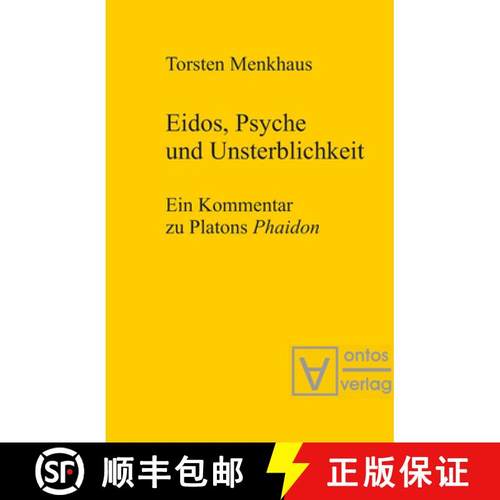 预订 Eidos, Psyche Und Unsterblichkeit: Ein Kommentar Zu Platons 'Phaidon' [9783110320572]
