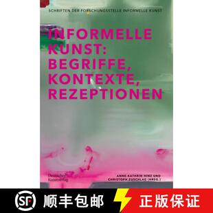 【3-4周达】Informelle Kunst: Begriffe, Kontexte, Rezeptionen [9783422988613]