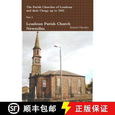 【3-4周达】The Parish Churches of Loudoun and their Clergy up to 1845 Pt2 [9781291173215]