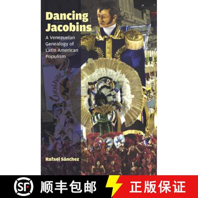 【3-4周达】Dancing Jacobins: A Venezuelan Genealogy of Latin American Populism [9780823263653]